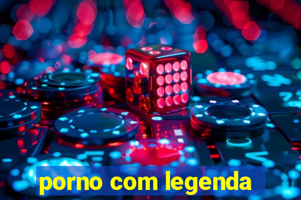 porno com legenda